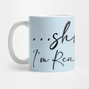 Shh! I'm Reading Mug